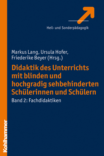 Didaktik des Unterrichts mit blinden und hochgradig sehbehinderten Sch&uuml;lerinnen und Sch&uuml;lern - 