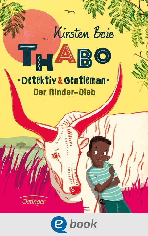 Thabo. Detektiv & Gentleman 3. Der Rinder-Dieb - Kirsten Boie