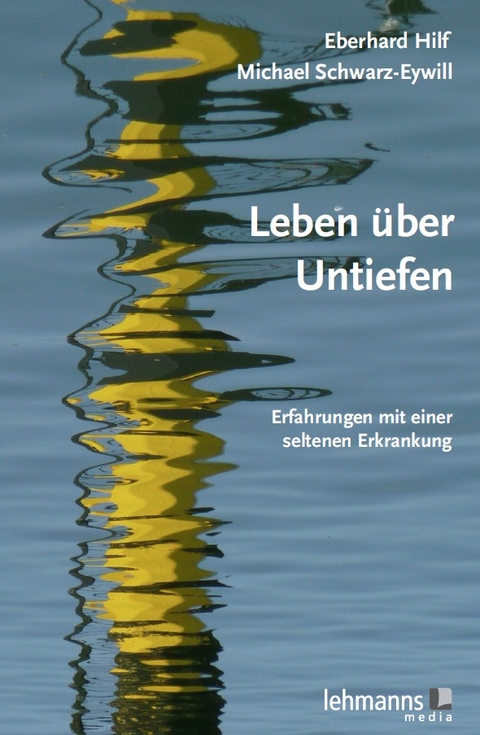 Leben über Untiefen - Eberhard Hilf, Michael Schwarz-Eywill