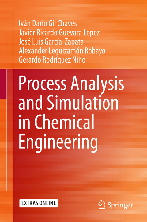 Process Analysis and Simulation in Chemical Engineering - Iv&aacute;n Dar&iacute;o Gil Chaves, Javier Ricardo Guevara L&oacute;pez, Jos&eacute; Luis Garc&iacute;a Zapata, Alexander Leguizam&oacute;n Robayo, Gerardo Rodr&iacute;guez Ni&ntilde;o