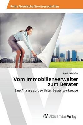 Vom Immobilienverwalter zum Berater
