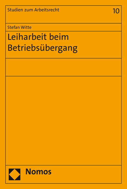 Leiharbeit beim Betriebs&uuml;bergang - Stefan Witte