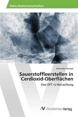 Sauerstoffleerstellen in Cerdioxid-Oberfl&auml;chen - Alexander Hampel