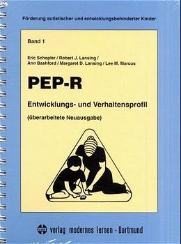 PEP-R - Entwicklungs- und Verhaltensprofil - Eric Schopler, Robert J Reichler, Ann Bashford, Margaret D Lansing, Lee M Marcus