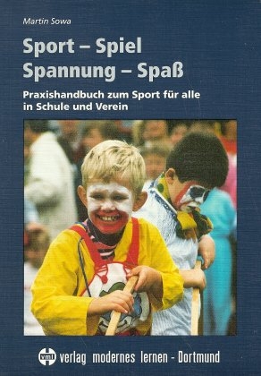 Sport - Spiel - Spannung - Spass - Martin Sowa