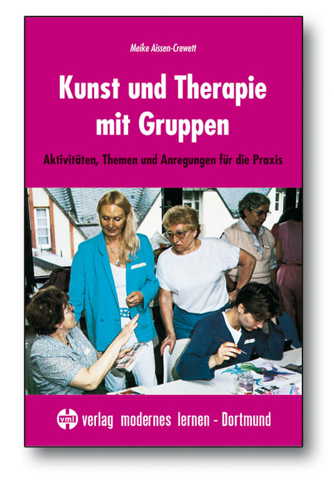Kunst und Therapie mit Gruppen - Meike Aissen-Crewett