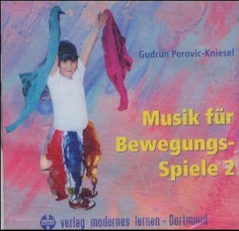 Musik f&uuml;r Bewegungsspiele 2 - Gudrun Perovic-Kniesel