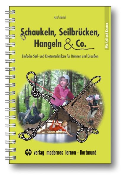 Schaukeln, Seilbr&uuml;cken, Hangeln & Co. - Axel Heisel