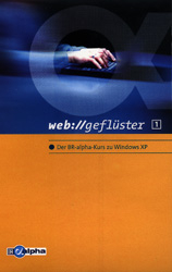 web://geflüster - Der BR-alpha-Kurs zu Windows XP