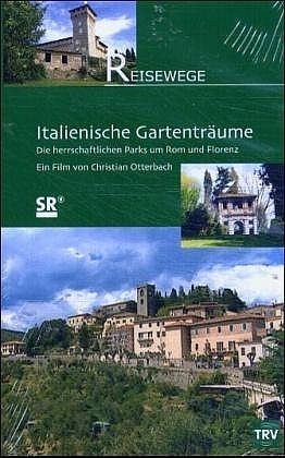 Italienische Gartenträume - Die herrschaftlichen Parks um Rom und Florenz