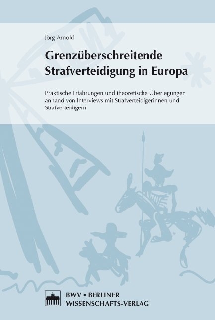 Grenz&uuml;berschreitende Strafverteidigung in Europa - J&ouml;rg Arnold