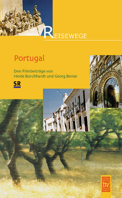 Portugal: Der Norden - Der S&uuml;den - Lissabon - Georg Bense, Heide Borchhardt