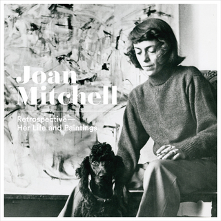 Joan Mitchell. Retrospective. Her Life and Paintings