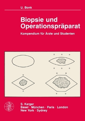 Biopsie und Operationspräparat - Ulrich E Bonk