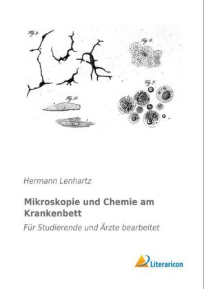 Mikroskopie und Chemie am Krankenbett