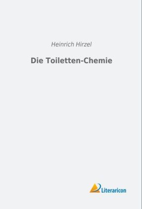 Die Toiletten-Chemie - Heinrich Hirzel