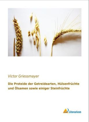 Die Proteide der Getreidearten, Hülsenfrüchte und Ölsamen sowie einiger Steinfrüchte