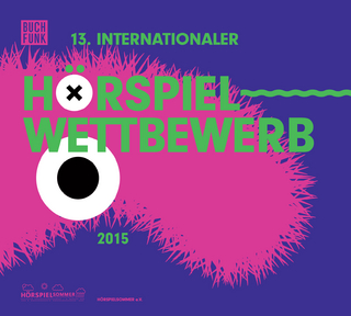 13. Internationaler Hörspielwettbewerb (2015)