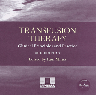 Transfusion Therapy: Clinical Principles and Practice