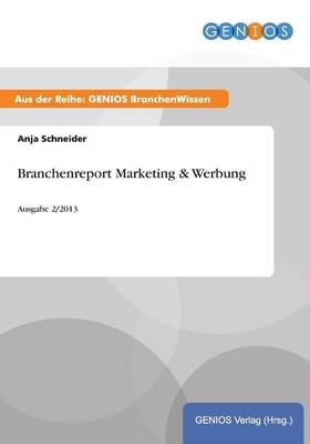 Branchenreport Marketing & Werbung - Anja Schneider