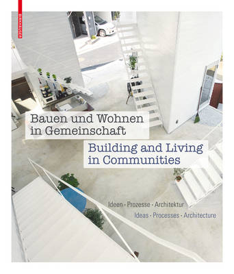 Bauen und Wohnen in Gemeinschaft / Building and Living in Communities - 