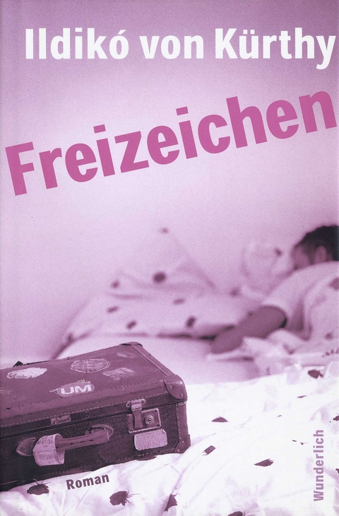 Freizeichen - Ildik&oacute; von K&uuml;rthy