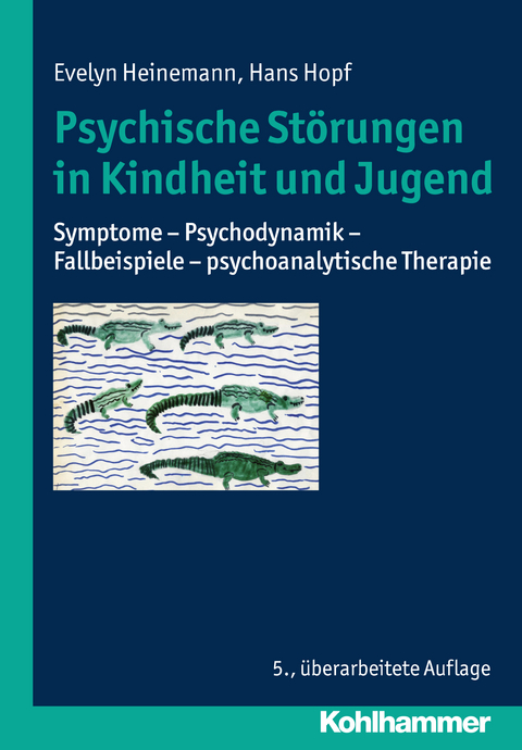 Psychische St&ouml;rungen in Kindheit und Jugend - Evelyn Heinemann, Hans Hopf