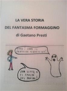La vera storia del fantasma formaggino