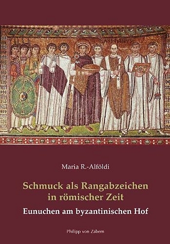 Schmuck als Rangabzeichen in r&ouml;mischer Zeit - Maria R-Alf&ouml;ldi