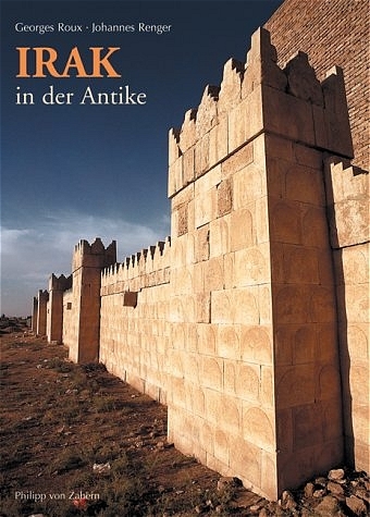 Irak in der Antike - Georges Roux, Johannes Renger