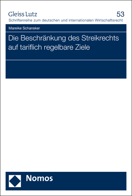 Die Beschr&auml;nkung des Streikrechts auf tariflich regelbare Ziele - Mareike Schansker