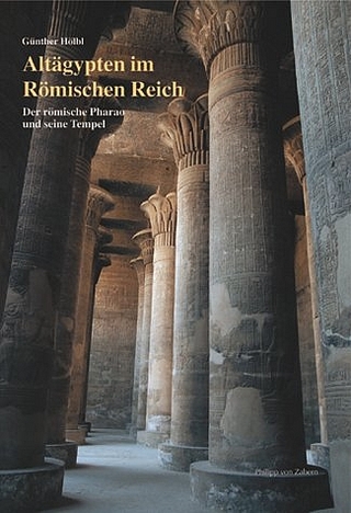 Altägypten im Römischen Reich: der römische Pharao und seine Tempel