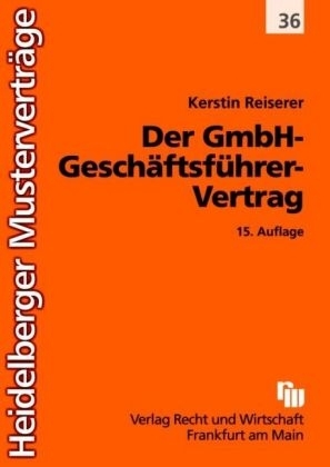 Der GmbH-Gesch&auml;ftsf&uuml;hrer-Vertrag - Kerstin Reiserer
