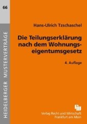 Die Teilungserkl&auml;rung nach dem Wohnungseigentumsgesetz - Hans U Tzschaschel