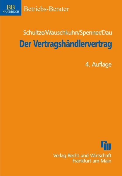 Der Vertragsh&auml;ndlervertrag - J&ouml;rg Martin Schultze, Ulf Wauschkuhn, Katharina Spenner, Carsten Dau