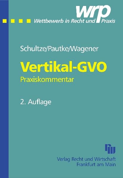 Vertikal-GVO - J&ouml;rg M Schultze, Stephanie Pautke, Dominique S Wagener