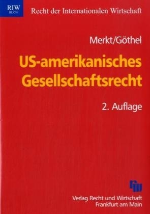 US-amerikanisches Gesellschaftsrecht - Hanno Merkt, Stephan R G&ouml;thel