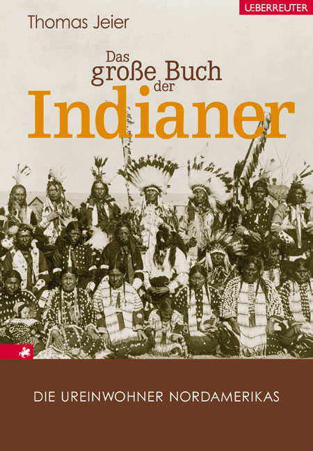 Das gro&szlig;e Buch der Indianer - Thomas Jeier
