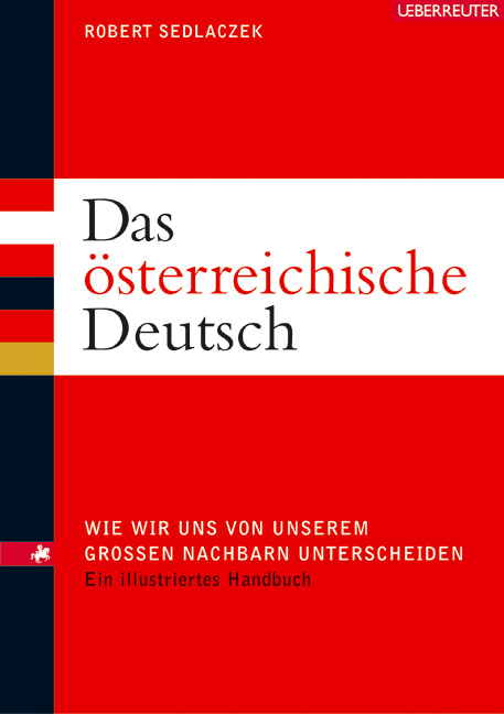 Das &ouml;sterreichische Deutsch - Robert Sedlacek