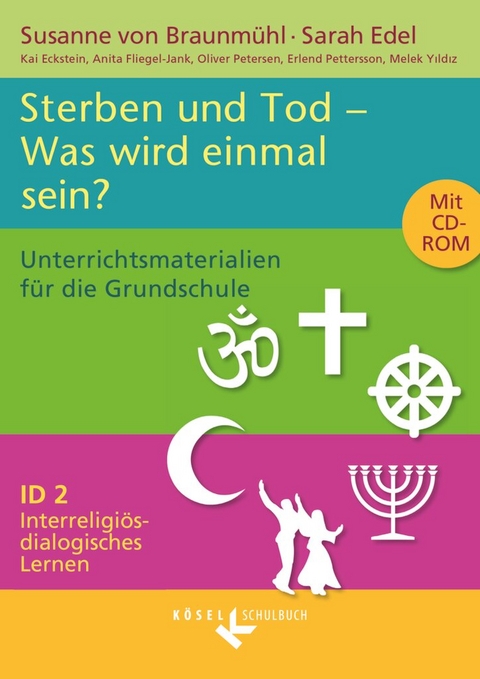 Interreligi&ouml;s-dialogisches Lernen: ID - Grundschule - Band 2: 3./4. Schuljahr - Anita Fliegel-Jank, Melek Yildiz, Sarah Edel, Susanne von Braunm&uuml;hl, Oliver Petersen, Kai Eckstein, Erlend Pettersson