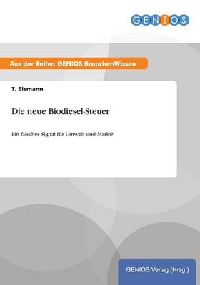 Die neue Biodiesel-Steuer - T. Eismann