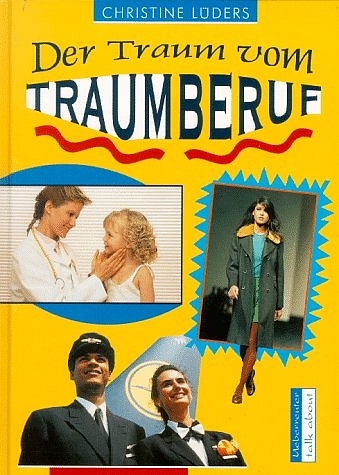 Der Traum vom Traumberuf - Christine L&uuml;ders