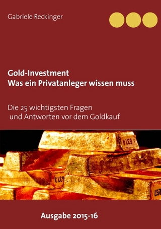 Gold-Investment Was ein Privatanleger wissen muss