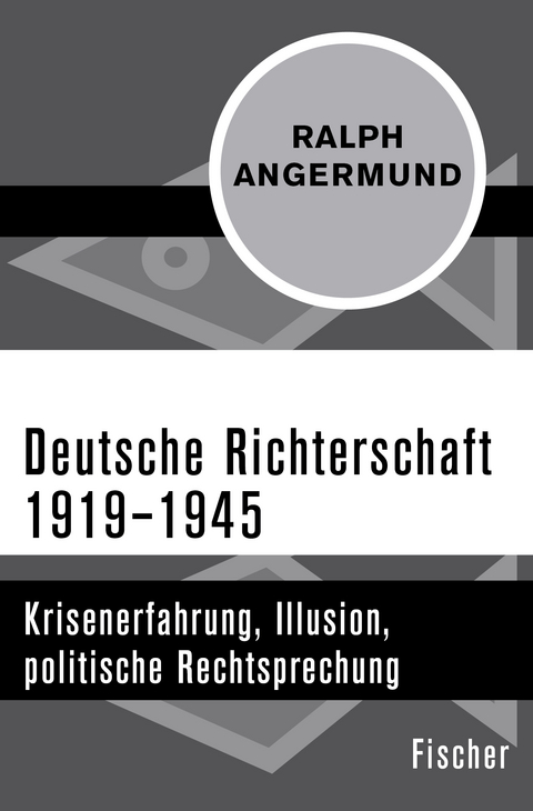 Deutsche Richterschaft 1919&ndash;1945 - Ralph Angermund