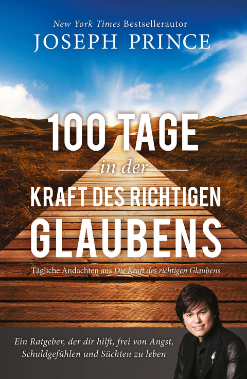 100 Tage in der Kraft des richtigen Glaubens - Joseph Prince