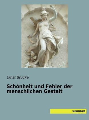 Sch&ouml;nheit und Fehler der menschlichen Gestalt - Ernst Br&uuml;cke