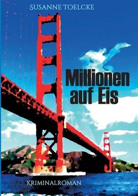Millionen auf Eis - Susanne Toelcke