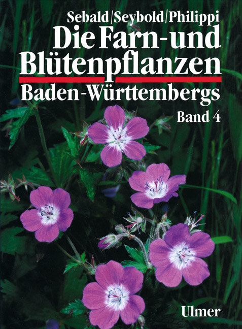 Die Farn- und Bl&uuml;tenpflanzen Baden-W&uuml;rttembergs Band 4 - Oskar Sebald, Siegmund Seybold