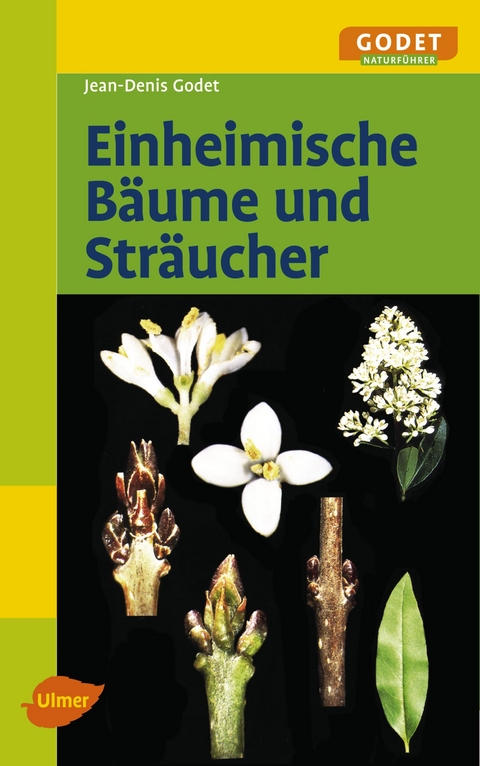 Einheimische B&auml;ume und Str&auml;ucher - Jean-Denis Godet