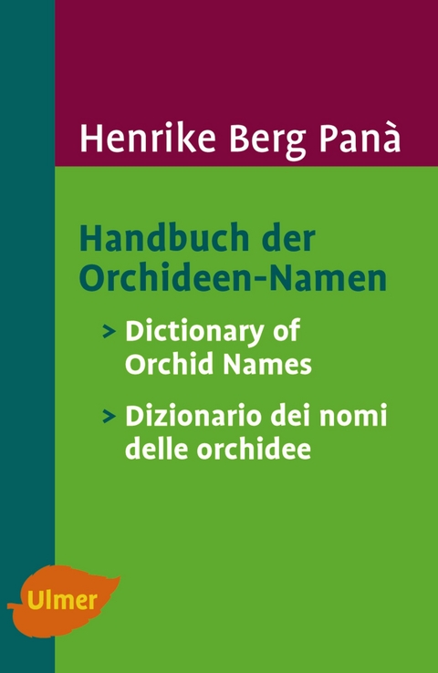 Handbuch der Orchideen-Namen / Dictionary of Orchid Names / Dizionario dei nomi delle orchidee - Henrike Berg-Pan&agrave;